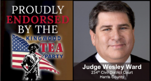 Judge Wesley Ward for the 234th Civil District Court Endorsed by Kingwood TEA Party